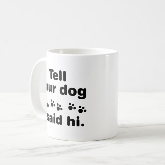 Vertel je hond dat ik Hi zei Koffiemok (Voorkant links)