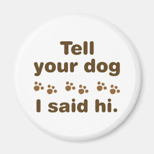Vertel je hond dat ik Hi zei Magneet