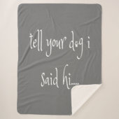 Vertel je hond dat ik zei: Hallo Sherpa Blanket Deken (Voorkant)
