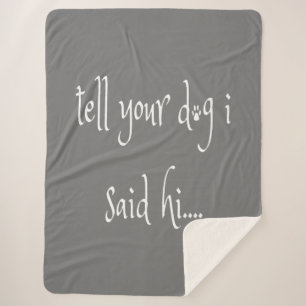 Vertel je hond dat ik zei: Hallo Sherpa Blanket Deken