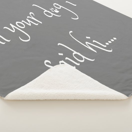 Vertel je hond dat ik zei: Hallo Sherpa Blanket Deken (3/4)
