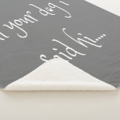 Vertel je hond dat ik zei: Hallo Sherpa Blanket Sherpa Deken (3/4)