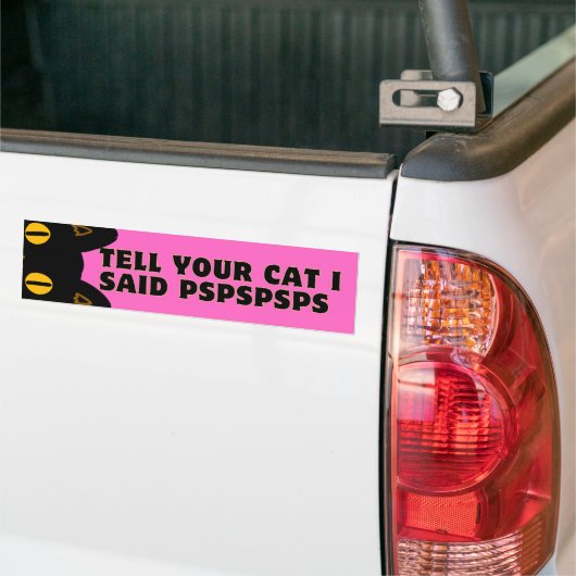 Vertel je kat dat ik PSPSPS zei Bumpersticker (Op Truck)