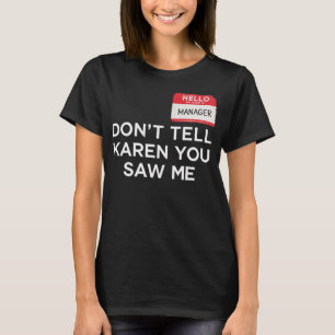 Vertel Karen Manager Kostuum Halloween Grappig T-shirt
