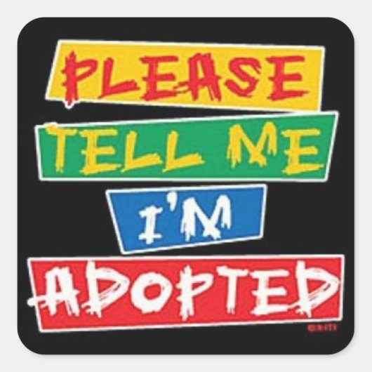 Vertel me alsjeblieft dat ik geadopteerd ben vierkante sticker (Voorkant)