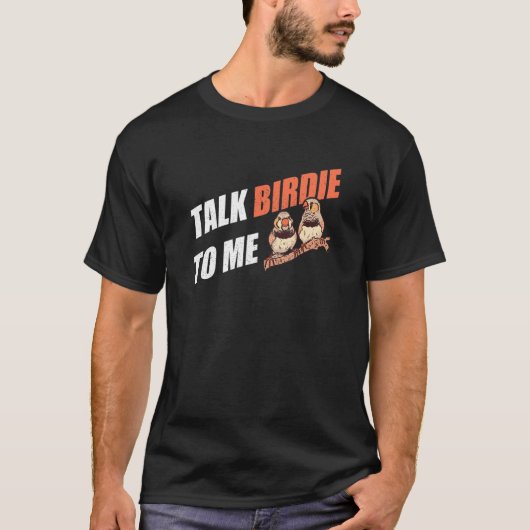 Vertel me Birdie. T-shirt (Voorkant)