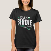 Vertel me Birdie. T-shirt (Voorkant)
