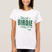 Vertel me Birdie. T-shirt (Voorkant)