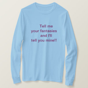 Vertel me een fantasie T-shirt