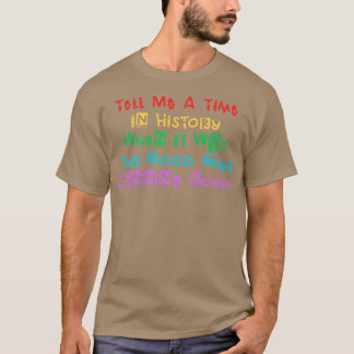 Vertel me een tijd in de geschiedenis dat het de g t-shirt