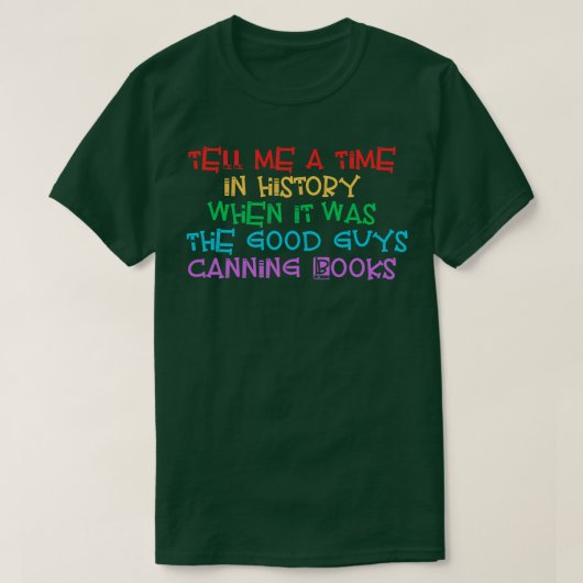 Vertel me een tijd in de geschiedenis dat het de g t-shirt (Design voorkant)