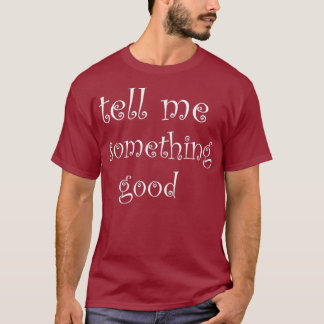 Vertel me iets    moois voor kerstcadeautjes t-shirt