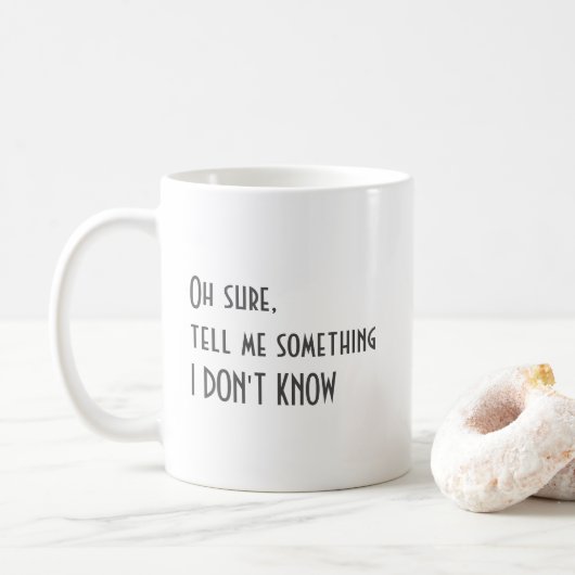 Vertel me iets wat ik niet weet koffiemok (Met donut)