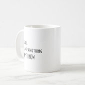 Vertel me iets wat ik niet weet koffiemok (Voorkant links)