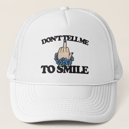"Vertel me niet om te glimlachen" Midden-Vingerfem Trucker Pet (Voorkant)