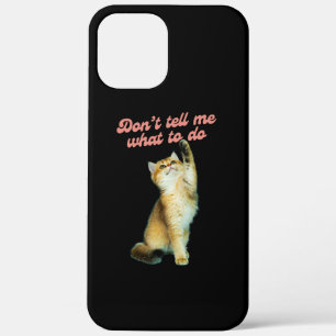 Vertel me niet wat ik moet doen met Meme Cat Lover Case-Mate iPhone Case