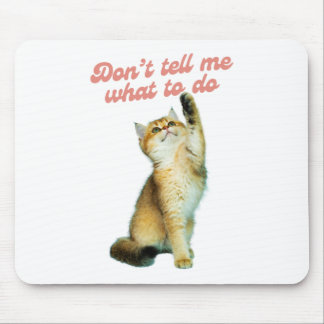 Vertel me niet wat ik moet doen met Meme Cat Lover Muismat