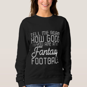 Vertel me nog eens hoe goed je bent in Fantasy Foo Trui