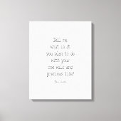 Vertel me wat je van plan bent, Mary Oliver Quote Canvas Afdruk (Voorkant)