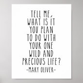 Vertel me wat je van plan bent, Mary Oliver Quote Poster (Voorkant)