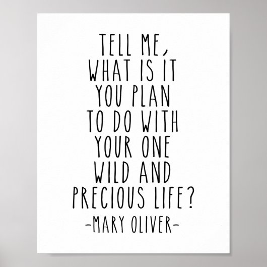 Vertel me wat je van plan bent, Mary Oliver Quote Poster (Voorkant)