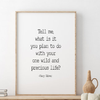 Vertel me wat je van plan bent, Mary Oliver Quote Poster