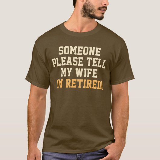 Vertel mijn vrouw dat ik Gezegde in ruste ben T-shirt (Voorkant)