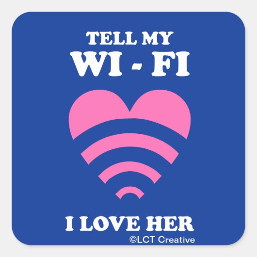 Vertel mijn WiFi dat ik van haar hou Vierkante Sticker (Voorkant)