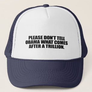 Vertel Obama alsjeblieft niet wat er na een trilli Trucker Pet