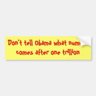 Vertel Obama niet welk getal er na één uur komt. Bumpersticker