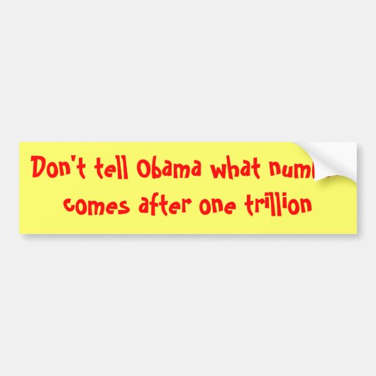 Vertel Obama niet welk getal er na één uur komt... Bumpersticker (Voorkant)