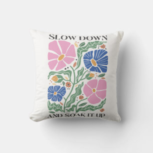 Vertraag en geniet ervan, Floral Kussen