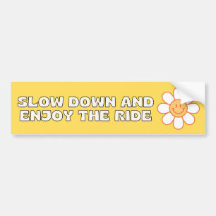 Vertraag en geniet van de rit bumpersticker
