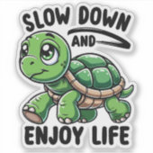 Vertraag en geniet van het leven sticker (Voorkant)