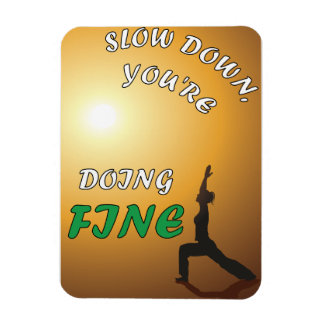 Vertraag je met het doen van goede Motivatie yoga Magneet