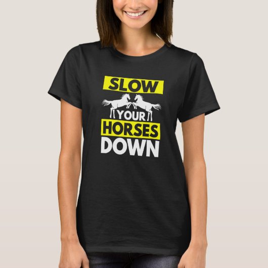 Vertraag Je Paarden T-shirt (Voorkant)