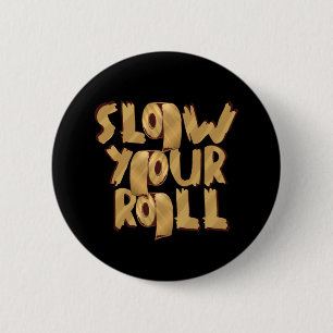 Vertraag Je Rol Gouden Toiletpapier Meme Design Ronde Button 5,7 Cm