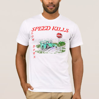 Vertraag snelheid doodt t-shirt