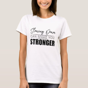 Vertragen kan je sterker maken t-shirt