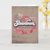 vertraging, je mag even rusten Design Kaart (Gele Bloem)