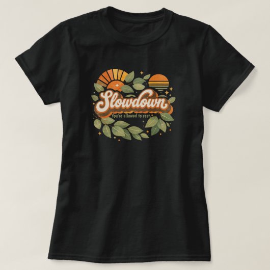 vertraging, je mag even rusten Design T-shirt (Design voorkant)