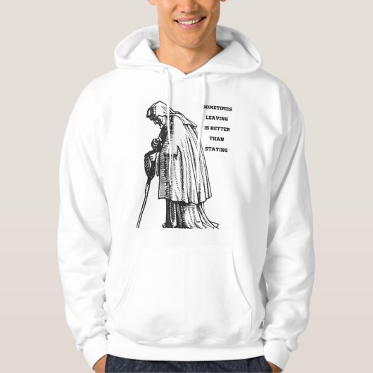 Vertrekken is soms beter dan blijven hoodie (Voorkant)