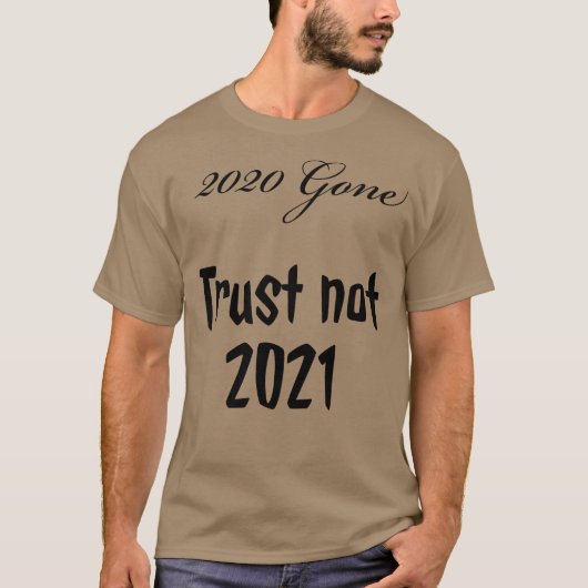 Vertrouw 2021 niet t-shirt (Voorkant)