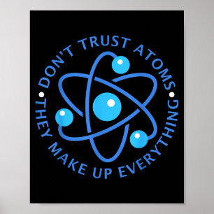 Vertrouw atomen niet Ze maken alles Girl Boy Poster