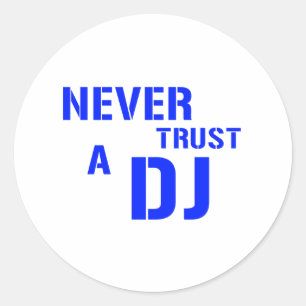 Vertrouw de DJ nooit - Disc Jockey Music Ronde Sticker