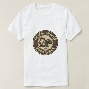 Vertrouw de operator badge voor hard werk t-shirt