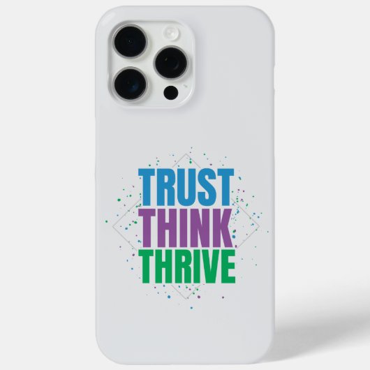 Vertrouw, Denk, Gedij – Motiverende Citat Ontwerp Case-Mate iPhone Case (Achterkant)
