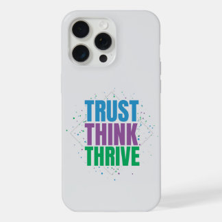Vertrouw, Denk, Gedij – Motiverende Citat Ontwerp iPhone 15 Pro Max Case