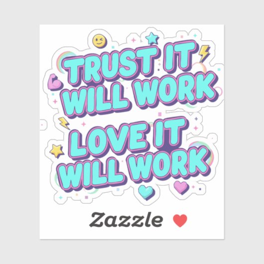 Vertrouw Er Op Dat Het Zal Werken, Liefde Zal Het  Sticker (Vel)