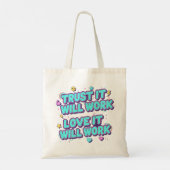 Vertrouw Er Op Dat Het Zal Werken, Liefde Zal Het Tote Bag (Achterkant)